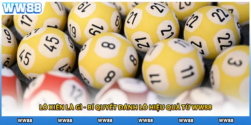 Lô Xiên Là Gì - Bí Quyết Đánh Lô Hiệu Quả Từ WW88